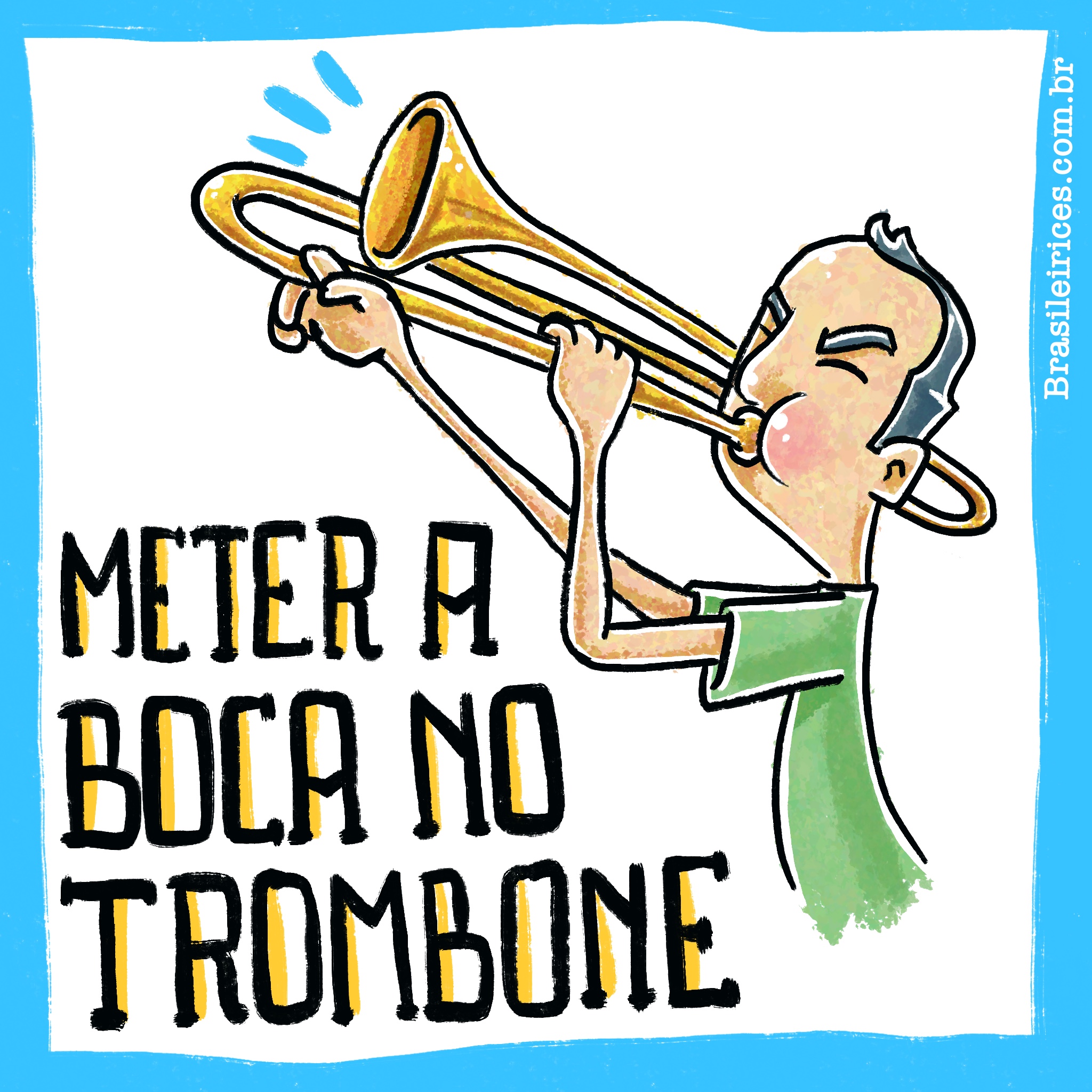 Meter a boca no trombone